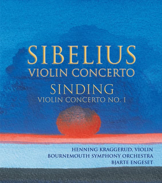 Sibelius: Violin Concerto / Sinding: Violin Concerto No. 1 - Henning Kraggerud