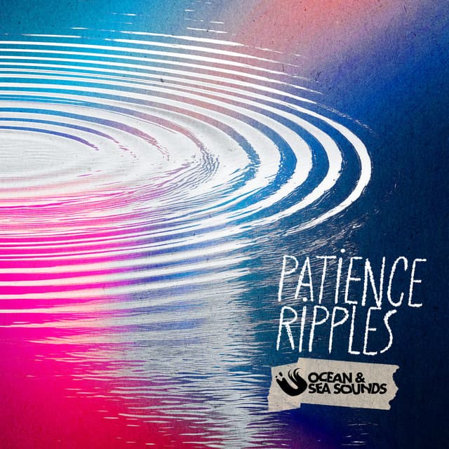 Patience Ripples - Ocean & Sea Sounds