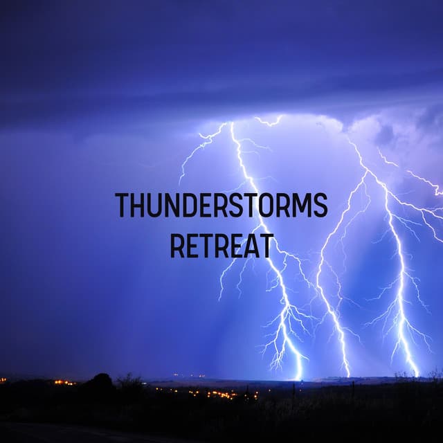 Thunderstorms Retreat - Pro Sound Effects Library