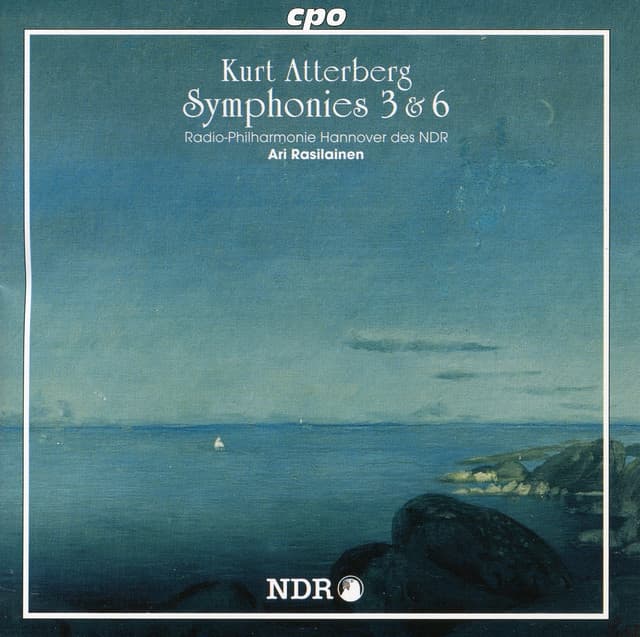 Atterberg: Symphonies 3 & 6 - Kurt Atterberg