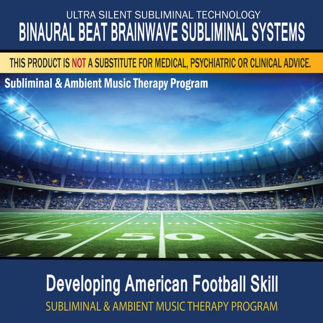 Developing American Football Skill - Subliminal and Ambient Music Therapy - Binaural Beat Brainwave Subliminal Systems