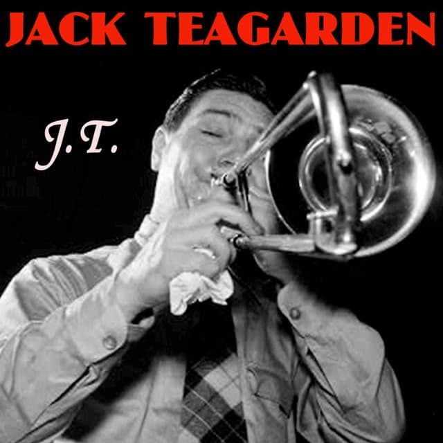 J.T. - Jack Teagarden