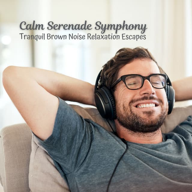 Calm Serenade Symphony: Tranquil Brown Noise Relaxation Escapes - Natsound