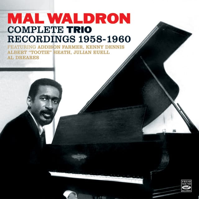 Mal Waldron. The Complete Trio Recordings 1958-1960. Mal/4 – Trio / Impressions / Left Alone - Mal Waldron