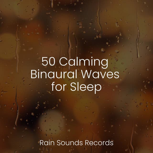 50 Calming Binaural Waves for Sleep - Canciones De Cuna