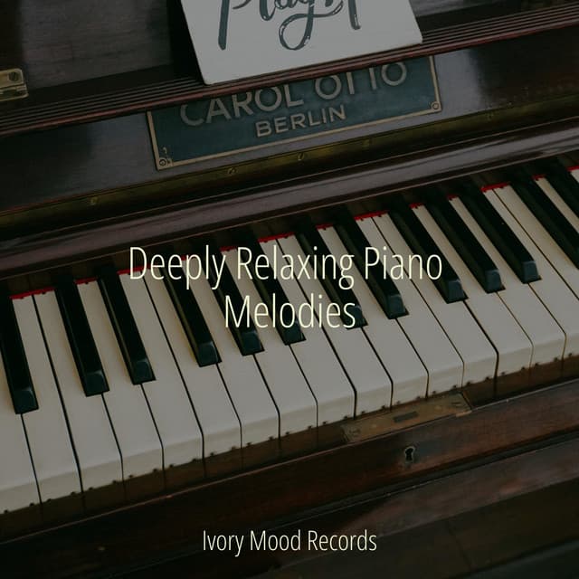 Deeply Relaxing Piano Melodies - Meditación