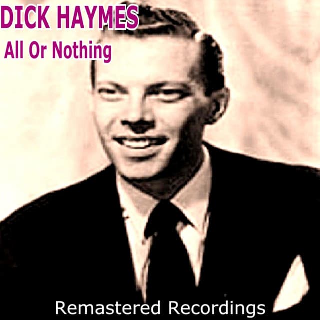 All Or Nothing - Dick Haymes