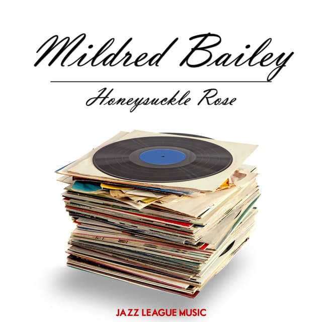 Honeysuckle Rose - Mildred Bailey