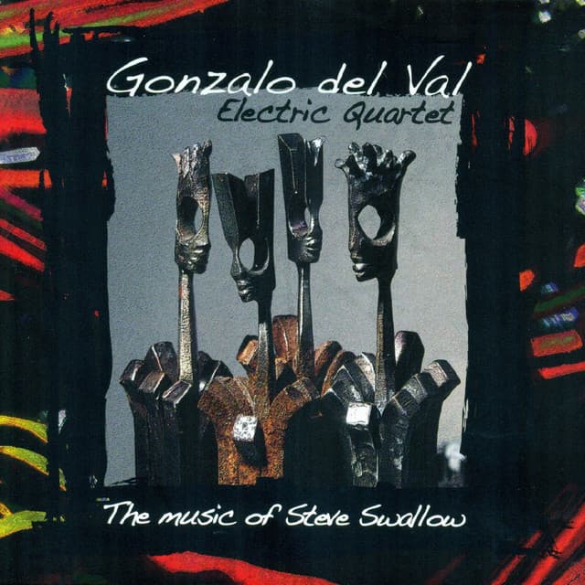 The Music of Steve Swallow - Gonzalo del Val Electric Quartet