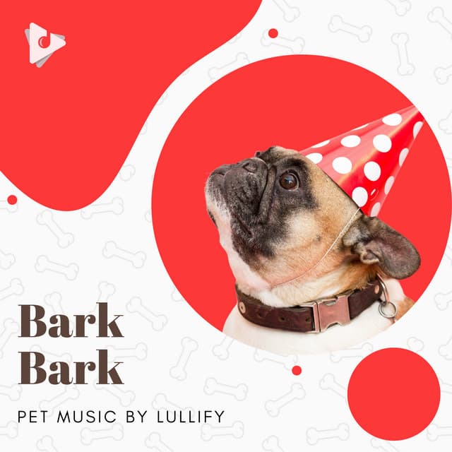 Bark Bark - Pet Music by Lullify