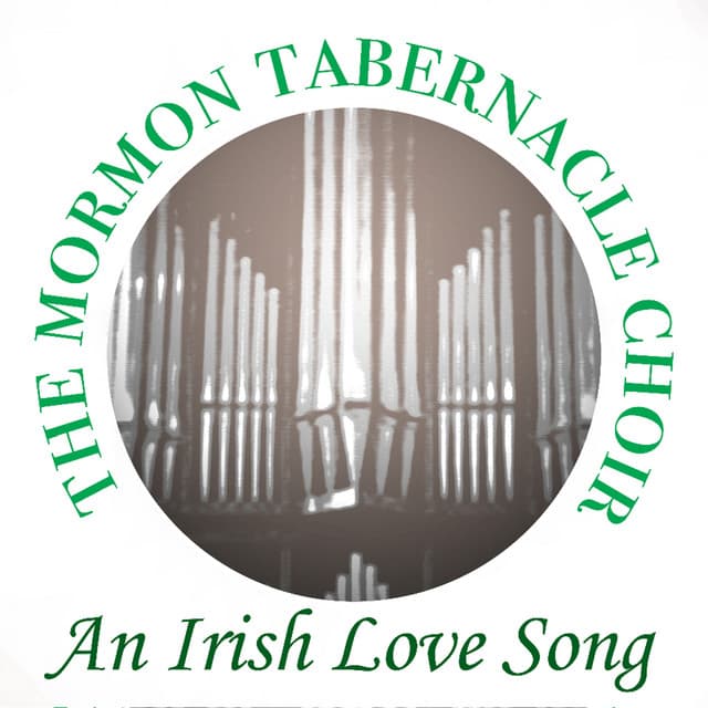 An Irish Love Song - The Tabernacle Choir at Temple Square