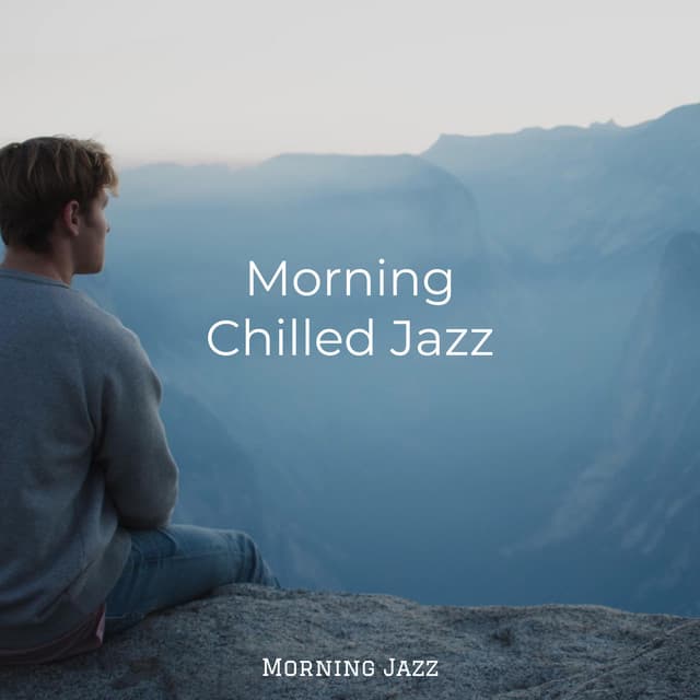 Morning Chilled Jazz - Morning Jazz