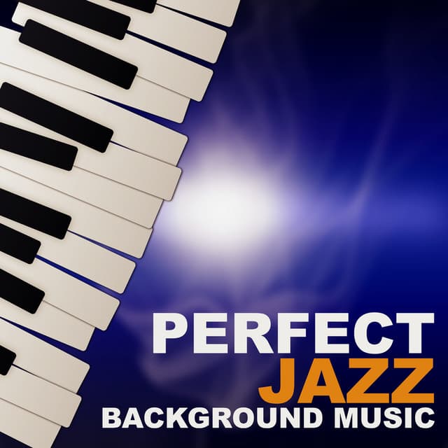 Perfect Jazz Background Music – Jazz Music, Soft Piano Bar, Easy Listening, Calm Jazz, Blue Background Music - Moonlight Music Academy
