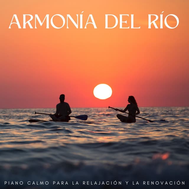 Armonía Del Río: Piano Calmo Para La Relajación Y La Renovación - Piano Jazz Paris