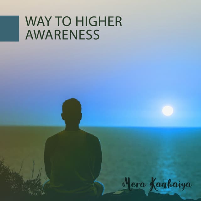 Way to Higher Awareness - Mera Kanhaiya