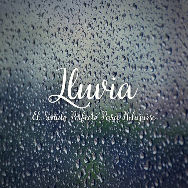 Lluvia: El Sonido Perfecto para Relajarse - Lluvia