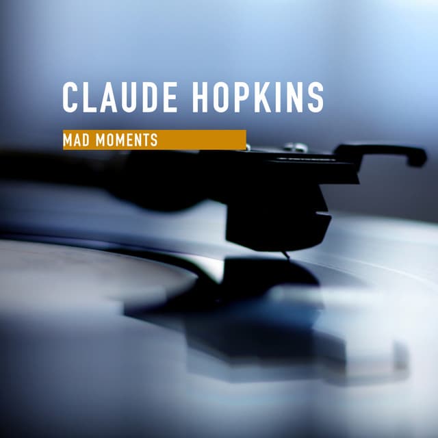 Mad Moments - Claude Hopkins