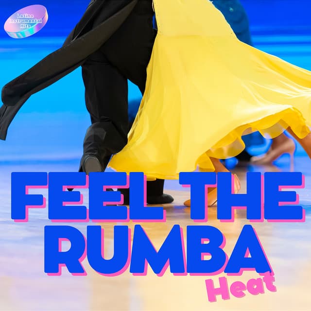 Feel the Rumba Heat - Latino Instrumental Hits