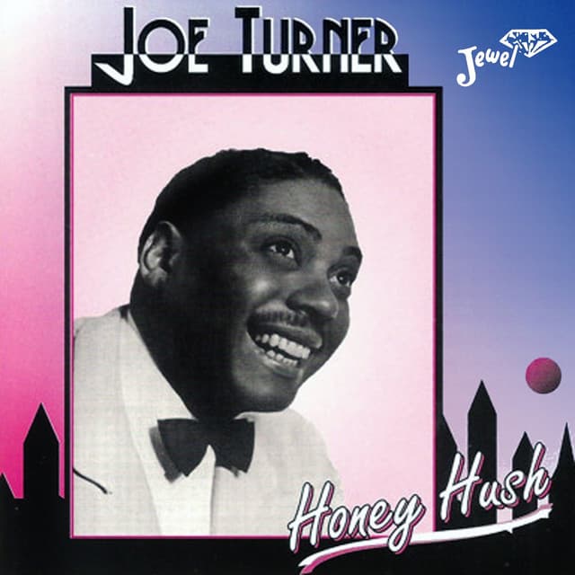 Joe Turner - Honey Hush - Big Joe Turner