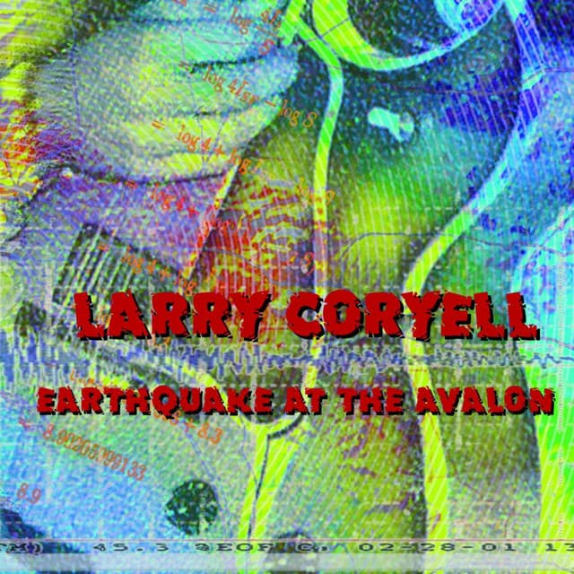 Earthquake At The Avalon - Larry Coryell