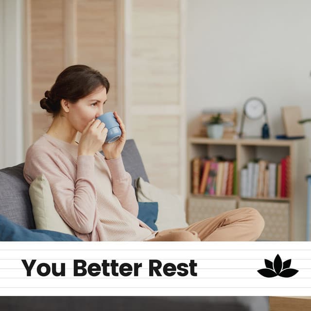 You Better Rest - Relaxing Music