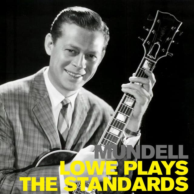 Lowe Plays the Standards - Mundell Lowe