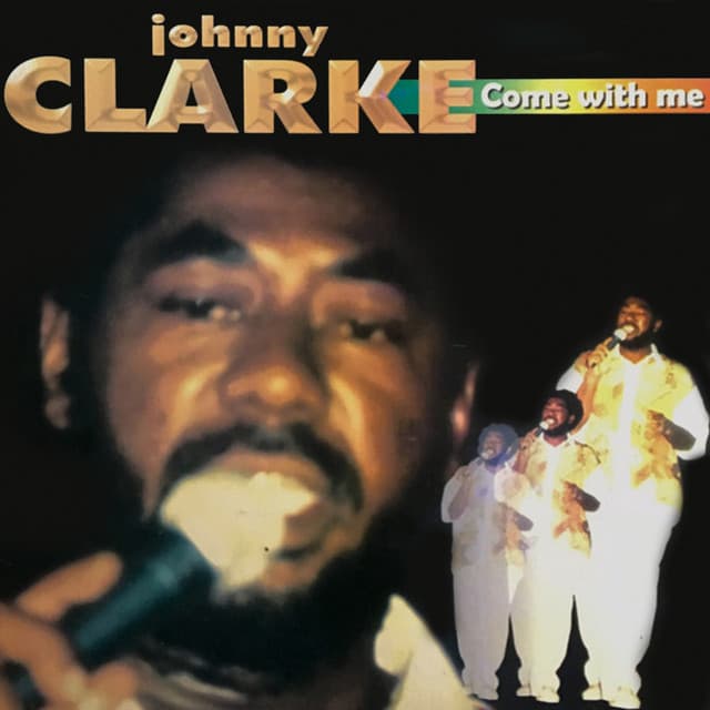 Come With Me - Johnny Clarke