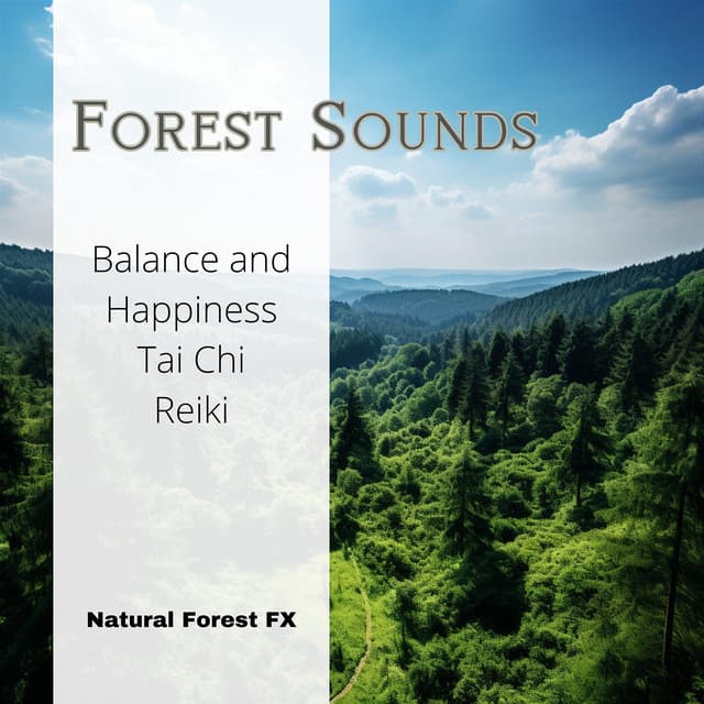 Forest Sounds - Balance and Happiness, Tai Chi, Reiki - Natural Forest FX
