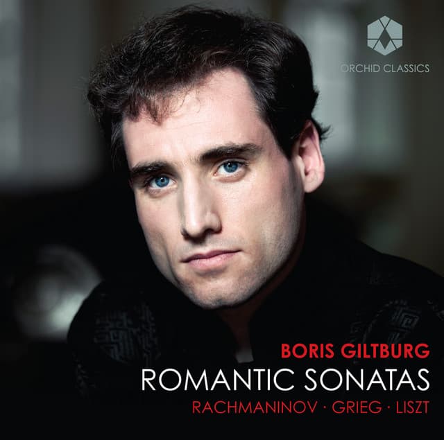 Rachmaninov, Grieg & Liszt: Romantic Sonatas - Boris Giltburg