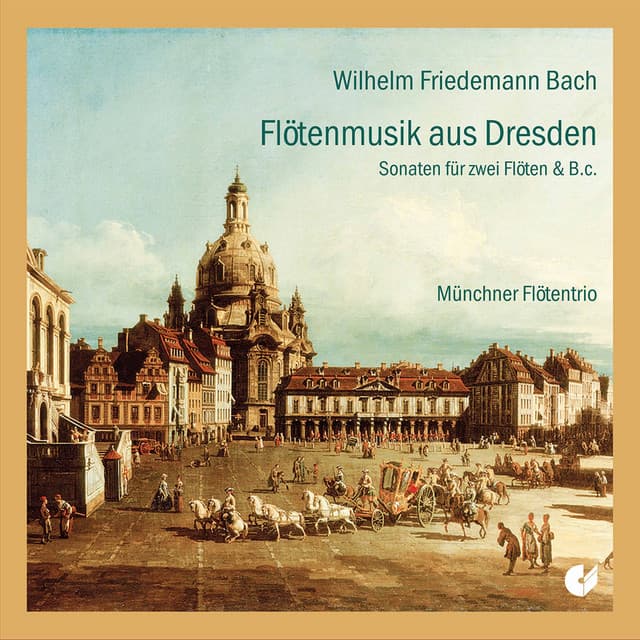 Flötenmusik aus Dresden - Wilhelm Friedemann Bach