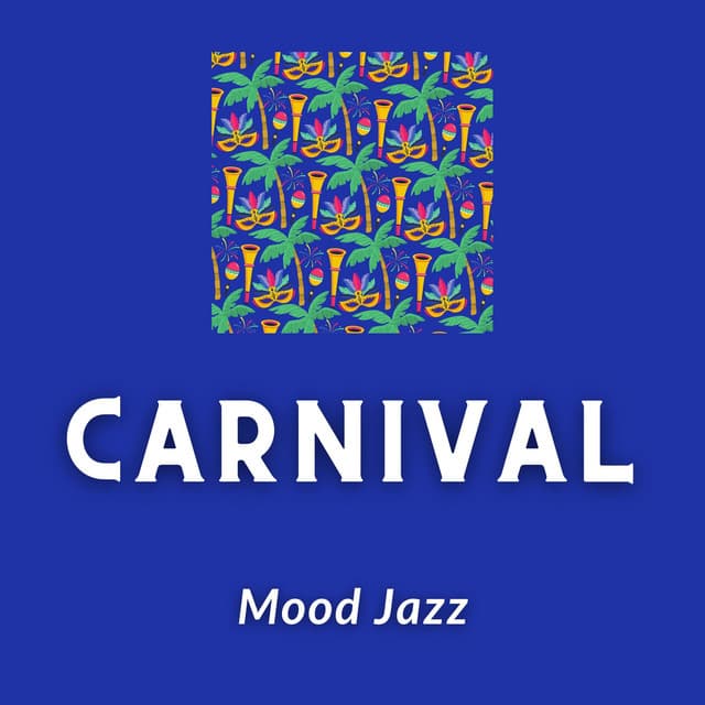 Carnival Mood Jazz - Latin Island