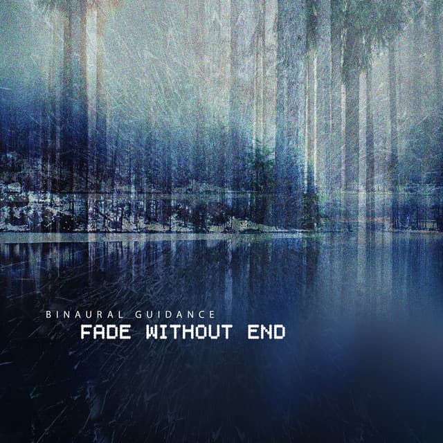 Fade Without End - Binaural Guidance