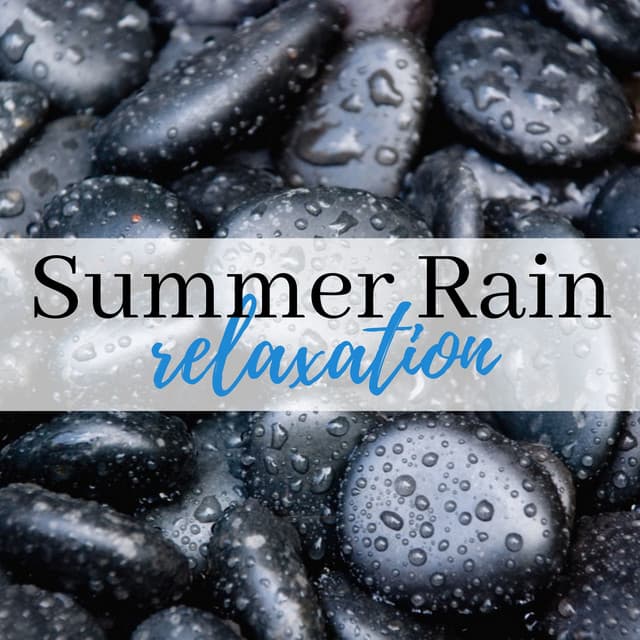 Summer Rain Relaxation - Calming Mood Music Peaceful Spa Songs - Healing Markrain