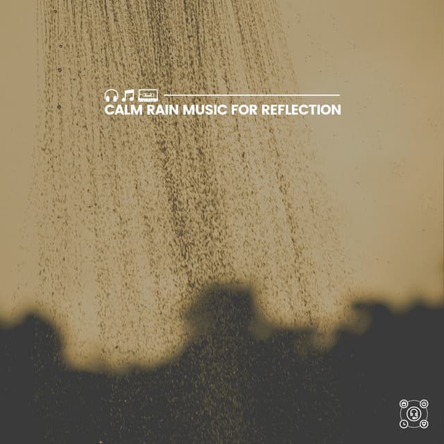 Calm Rain Music for Reflection - Rain Man Sounds