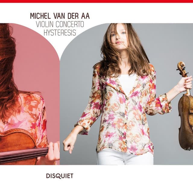 Michel van der Aa: Violin Concerto - Hysteresis - Janine Jansen