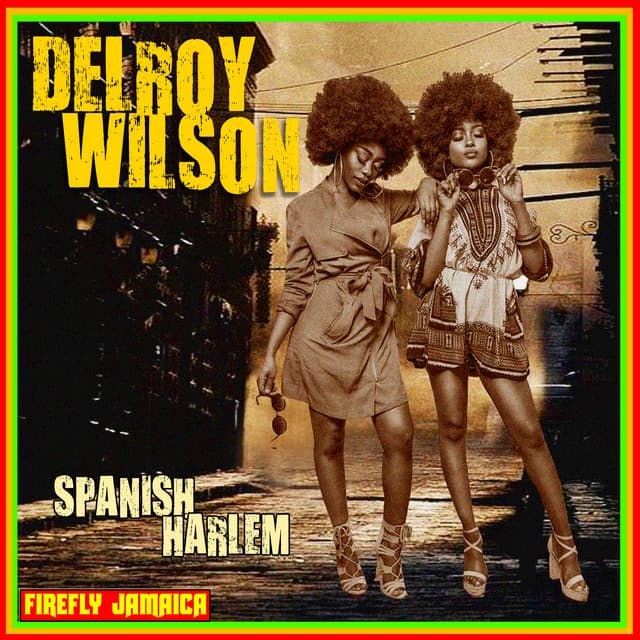 Spanish Harlem - Delroy Wilson