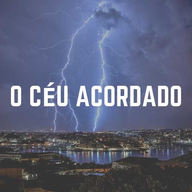 O Céu Acordado - Trovoadas