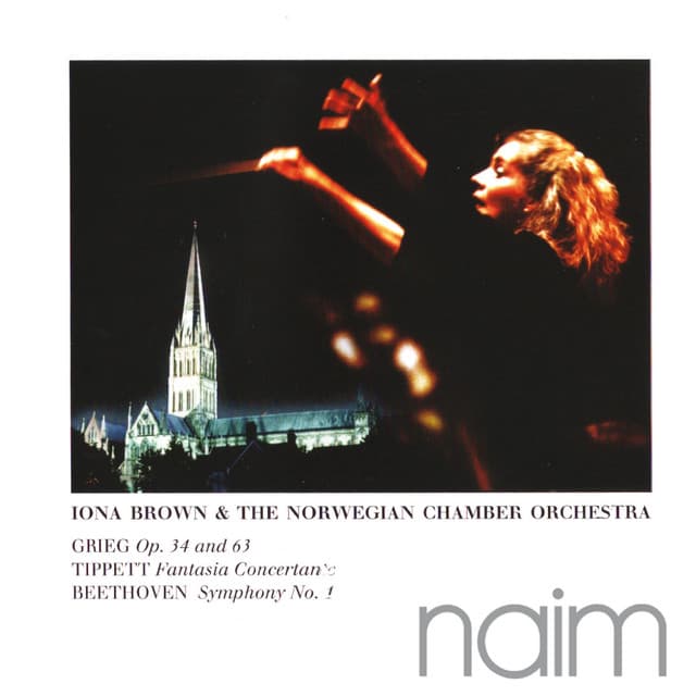 Grieg: Two Elegaic Melodies - Tippett: Fantasia Concertante - Beethoven: Symphony No.1 in C - Iona Brown