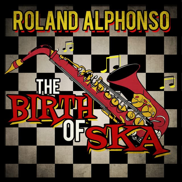 The Birth of Ska - Roland Alphonso