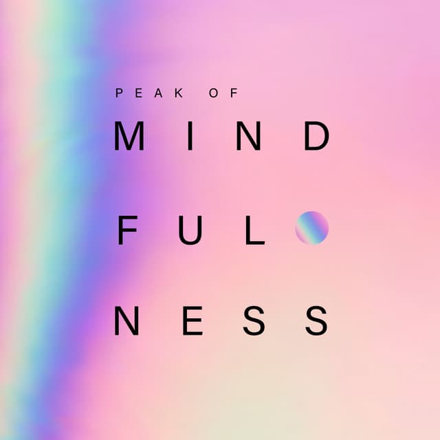 Peak of Mindfulness: Practice Yoga with Calming BGM - Mindfulness Mind Body Space