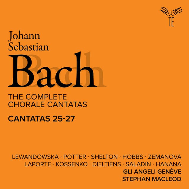 Bach: The Complete Chorale Cantatas / Cantatas 25-27 - Johann Sebastian Bach