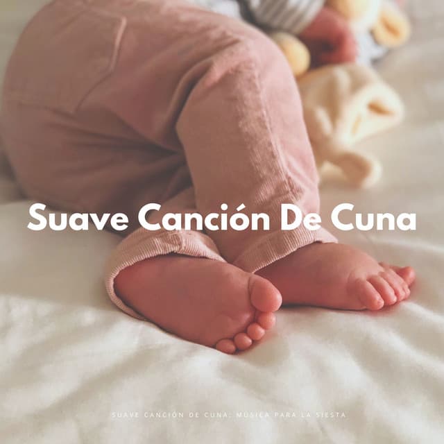 Suave Canción De Cuna: Música Para La Siesta - Música relajante con sonidos de la naturaleza