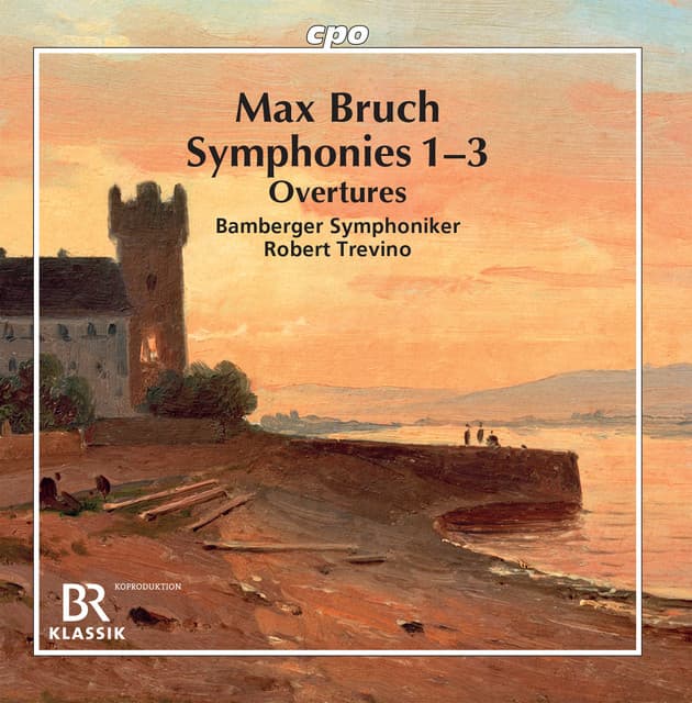 Bruch: Symphonies Nos. 1-3 & Overtures - Max Bruch