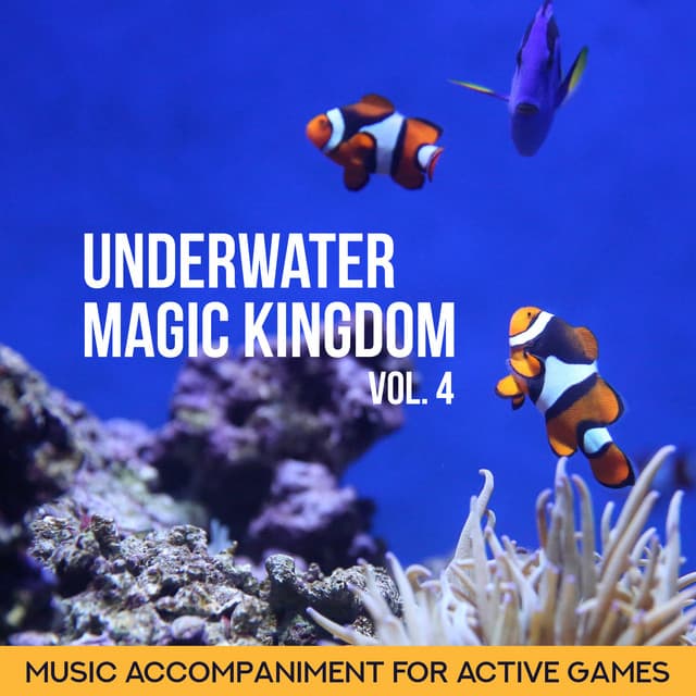 Underwater Magic Kingdom: Vol. 4, Music Accompaniment for Active Games, Kids Yoga - Yoga Music Kids Masters