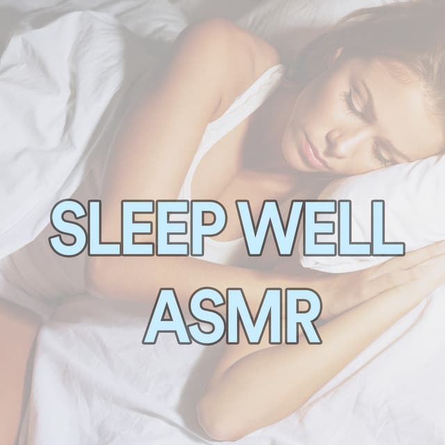 Sleep Well Asmr - Relax Meditate Sleep