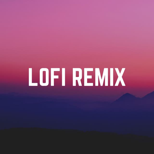 Lofi Remix - Lofi Sad
