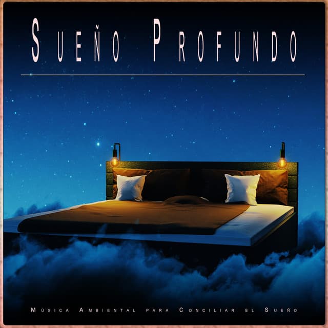 Sueño Profundo: Música Ambiental para Conciliar el Sueño - Sueño Profundo Relajante