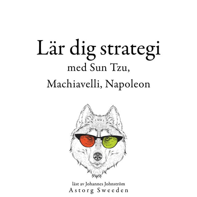 Lär dig strategi med Sun Tzu, Machiavelli, Napoleon ... - Sun Tzu