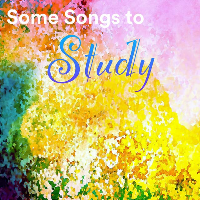 Some Songs to Study - Some Work Music