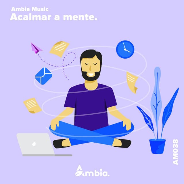 Acalmar a mente - Ambia Music